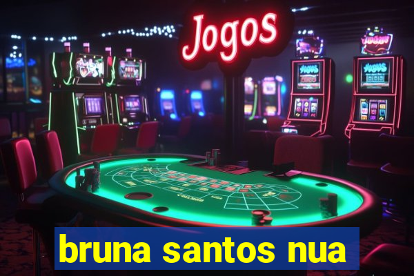 bruna santos nua